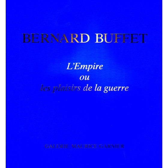 Comprar Bernard Buffet Catalog el Imperio o los placeres de la guerra 